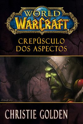 World Of Warcraft: Crepúsculo Dos Aspectos
