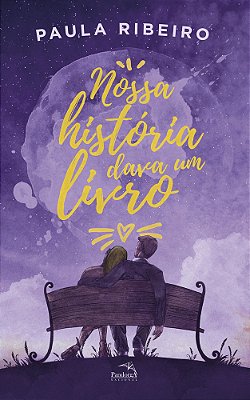 Nossa História Dava Um Livro