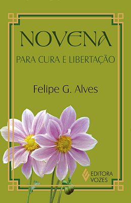 Novena Para Cura E Libertação