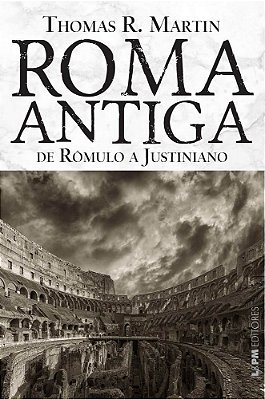 Roma Antiga: De Rômulo A Justiniano