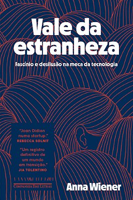 Vale Da Estranheza Fascínio E Desilusão Na Meca Da Tecnologia