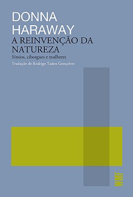 A Reinvenção Da Natureza Símios, Ciborgues E Mulheres