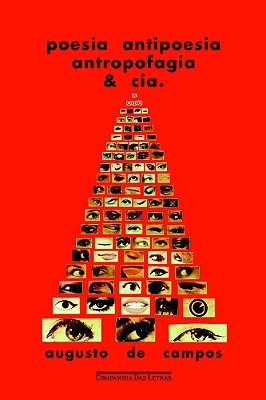 Poesia Antipoesia Antropofagia & Cia