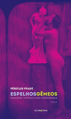 Espelhos Gêmeos, Pequeno Tratado Das Perversões
