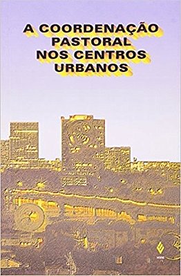 Coordenação Pastoral Nos Centros Urbanos