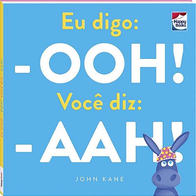Eu Digo: - Ooh! Voce Diz: - Aah!