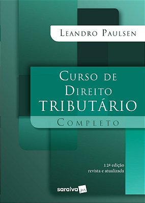 Curso De Direito Tributário Completo - 12ª Edição 2021
