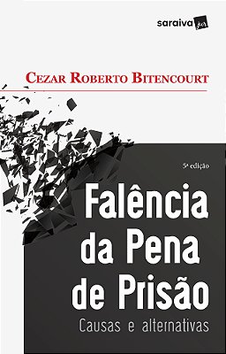 Falência Da Pena De Prisão - 5ª Edição De 2017 Causas E Alternativas