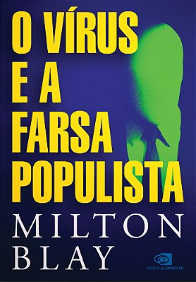 O Vírus E A Farsa Populista