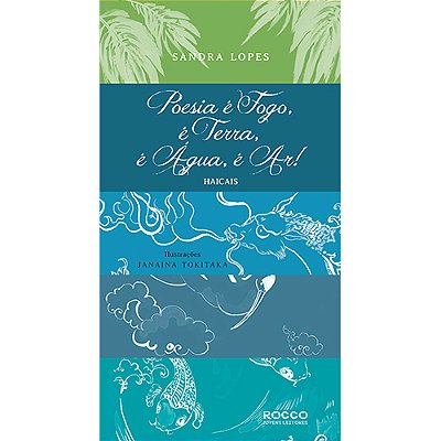 Poesia É Fogo, É Terra, É Água, É Ar! Haicais..-
