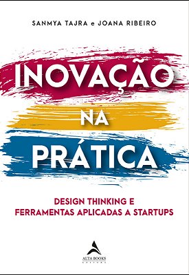 Inovação Na Prática Design Thinking E Ferramentas Aplicadas A Startups