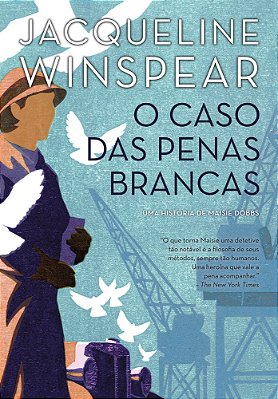 O Caso Das Penas Brancas (Maisie Dobbs – Livro 2)