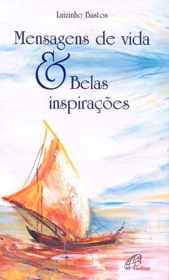 Mensagens De Vida E Belas Inspirações