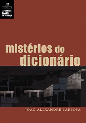 Mistérios Do Dicionário E Outras Crônicas Literárias