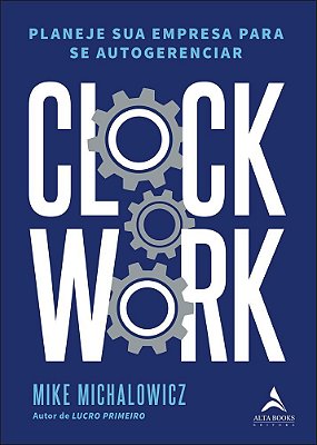 Clockwork Planeje Sua Empresa Para Se Autogerenciar