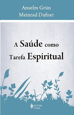 Saúde Como Tarefa Espiritual