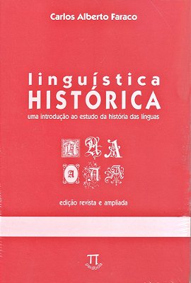 Linguística Histórica - Uma Introdução Ao Estudo Da História Das Línguas - Edição Revista E Ampliada