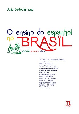 O Ensino Do Espanhol No Brasil - Passado, Presente, Futuro