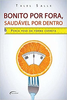 Bonito Por Fora, Saudável Por Dentro