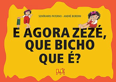 E Agora Zezé, Que Bicho Que É?