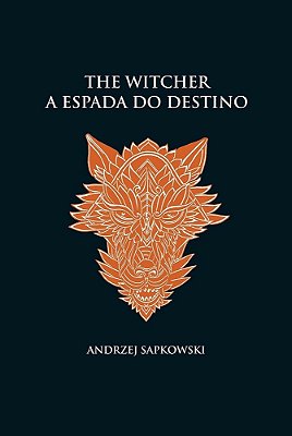 A Espada Do Destino - The Witcher - A Saga Do Bruxo Geralt De Rívia (Capa Dura)