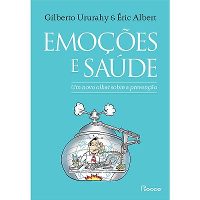 Emoções E Saúde Um Novo Olhar Sobre A Prevenção