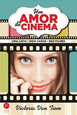 Um Amor De Cinema: Uma Lista, Dois Caras, Dez Filmes Uma Lista, Dois Caras, Dez Filmes