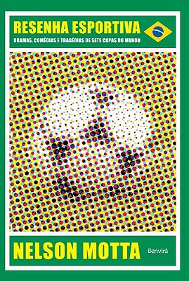 Esportiva Dramas, Comédias E Tragédias De Sete Copas Do Mundo