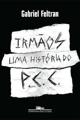 Irmãos Uma História Do Pcc