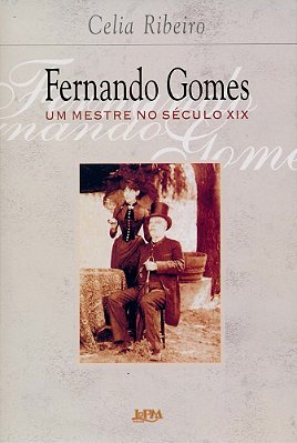 Fernando Gomes – Um Mestre No Século XIX
