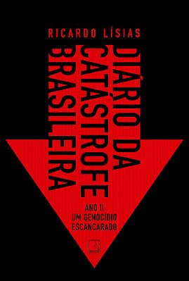 Diário Da Catástrofe Brasileira: Ano II Um Genocídio Escancarado