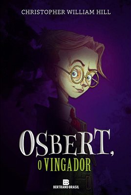Osbert, O Vingador (Vol. 1 As Histórias De Schwartzgarten)