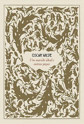 Um Marido Ideal E Outras Peças