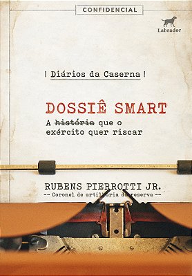 Diários Da Caserna: Dossiê Smart A História Que O Exército Quer Riscar