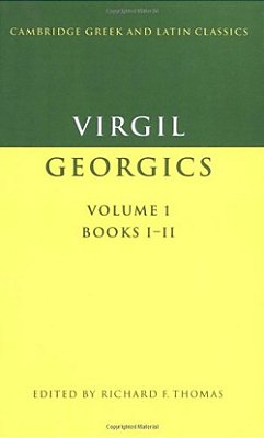 Virgil: Georgics Volume 1, Books I-II