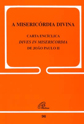 A Misericórdia Divina - 96 Dives In Misericordia