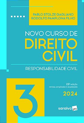 Novo Curso De Direito Civil - Responsabilidade Civil - Vol. 3 - 22ª Edição 2024