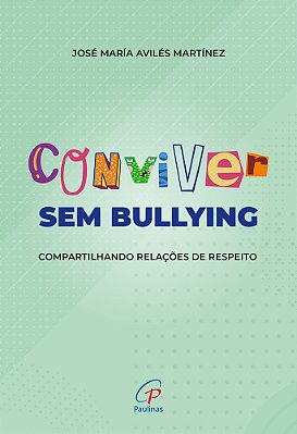 Conviver Sem Bullying Compartilhando Relações De Respeito