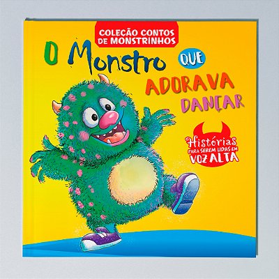 Contos De Monstrinhos - O Monstro Que Adorava Dançar