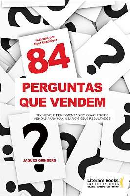 84 Perguntas Que Vendem Técnicas E Ferramentas Do Coaching De Vendas Para Maximizar Os Seus Resultados