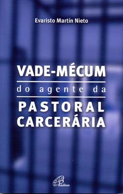 Vade-Mécum Do Agente Da Pastoral Carcerária