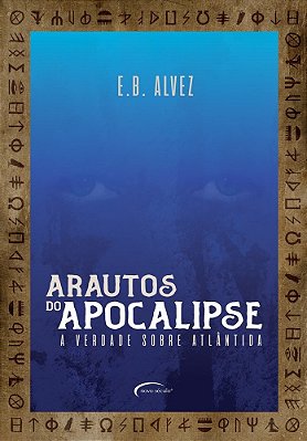 Arautos Do Apocalipse A Verdade Sobre Atlântida