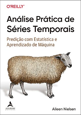 Análise Prática De Séries Temporais Predição Com Estatística E Aprendizado De Máquina