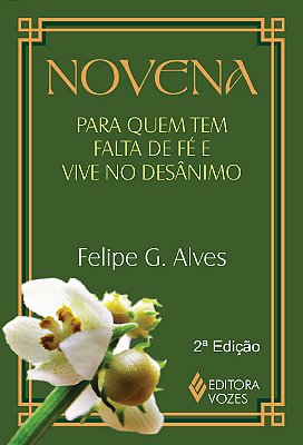 Novena Para Quem Tem Falta De Fé E Vive No Desânimo
