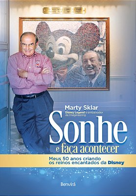 Sonhe E Faça Acontecer Meus 50 Anos Criando Os Reinos Encantados Da Disney