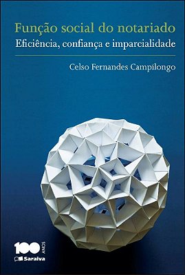 Função Social Do Notariado - 1ª Edição De 2014 Eficiência, Confiança E Imparcialidade
