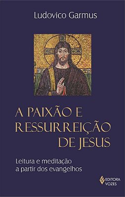 Paixão E Ressurreição De Jesus