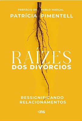 Raízes Dos Divórcios Ressignificando Relacionamentos