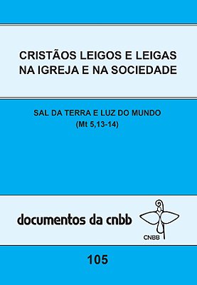 Cristãos Leigos E Leigas Na Igreja E Na Sociedade - Doc. 105 Sal Da Terra E Luz Do Mundo