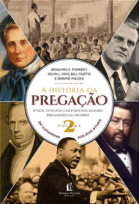 A História Da Pregação (Volume 2) Do Iluminismo Aos Dias De Hoje